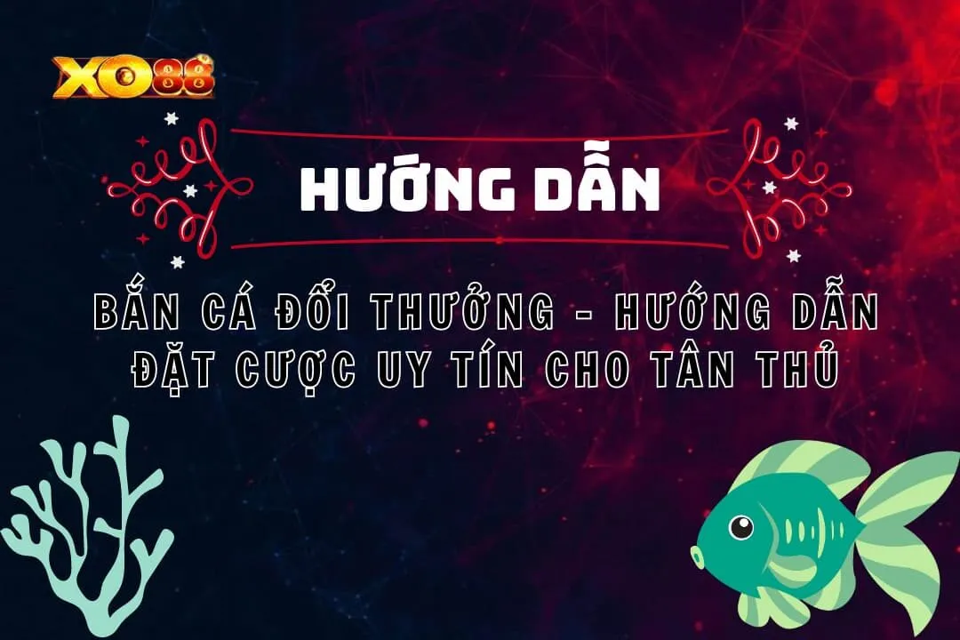 Bắn Cá Đổi Thưởng