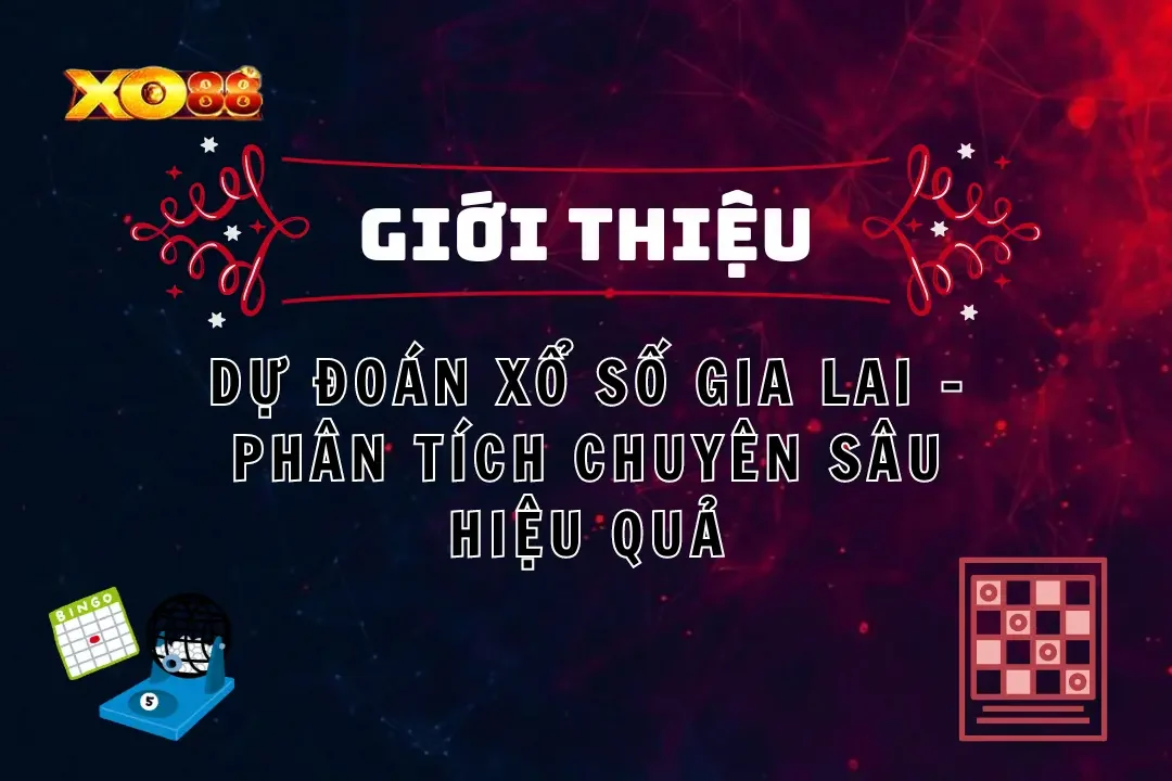 dự đoán xổ số Gia Lai