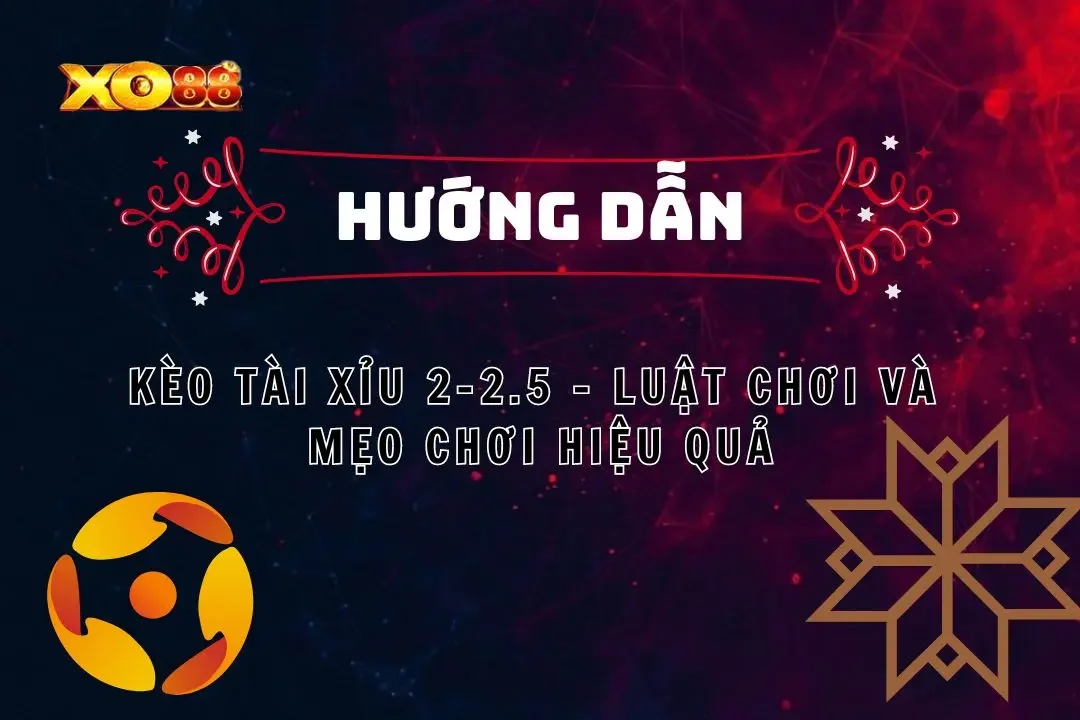 Kèo Tài Xỉu 2-2.5