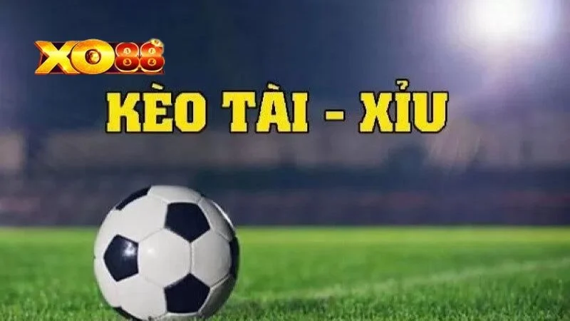 Khái niệm kèo tài xỉu