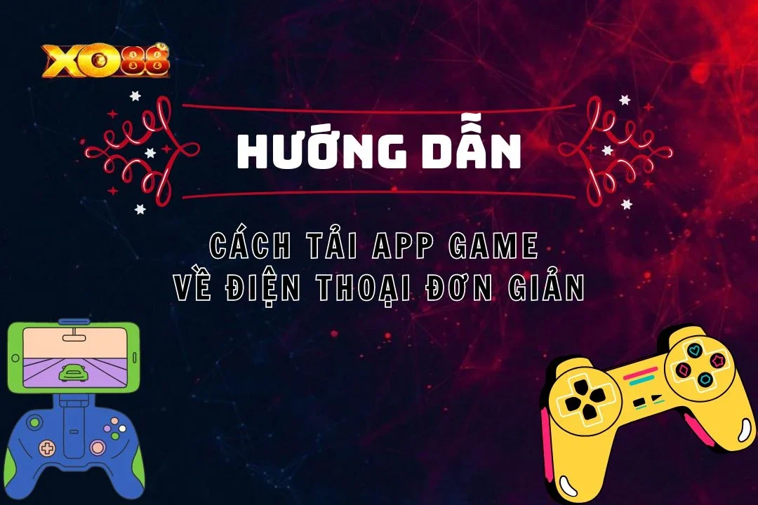 Tải XO88: Hướng Dẫn Chi Tiết Về Cài Đặt Ứng Dụng Game 